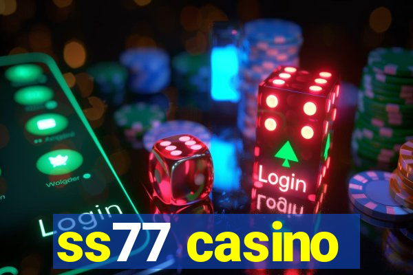 ss77 casino